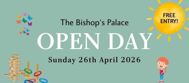 The Bishop’s Palace Open Day The Bishop's Palace Open Day. A free family-friendly event in Wells, Somerset